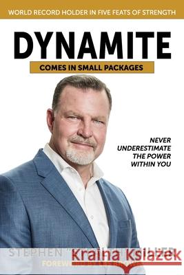 Dynamite Comes in Small Packages: Never Underestimate the Power Within You Stephen Miller 9781946615862 High Bridge Books LLC - książka