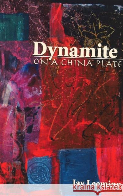 Dynamite on a China Plate Jay Leeming 9780976523130 Backwaters Press - książka