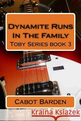 Dynamite Runs In The Family Barden, Cabot 9781536928426 Createspace Independent Publishing Platform - książka