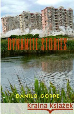Dynamite Stories: Storie di ordinaria esplosione Coppe, Danilo 9781518602764 Createspace - książka