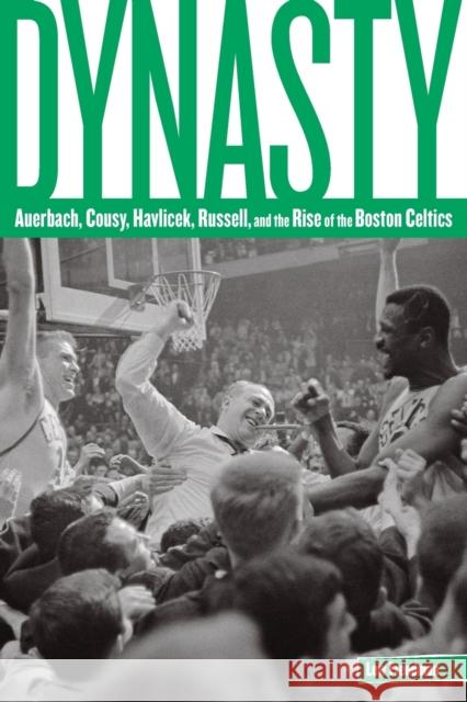 Dynasty: Auerbach, Cousy, Havlicek, Russell, and the Rise of the Boston Celtics Freedman, Lew 9780762773565 Lyons Press - książka