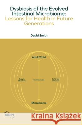 Dysbiosis of the Evolved Intestinal Microbiome David Smith 9783725815241 Mdpi AG - książka