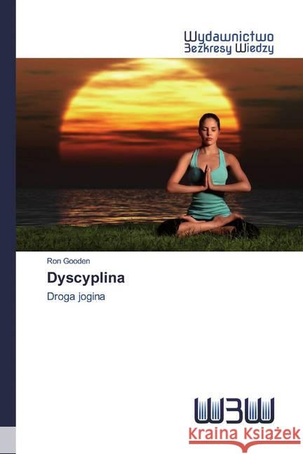 Dyscyplina : Droga jogina Gooden, Ron 9786200541796 Wydawnictwo Bezkresy Wiedzy - książka