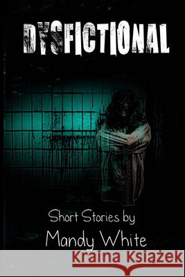 Dysfictional Mandy White 9781481824286 Createspace Independent Publishing Platform - książka