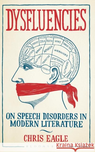 Dysfluencies: On Speech Disorders in Modern Literature Eagle, Chris 9781623563325 Bloomsbury Academic - książka