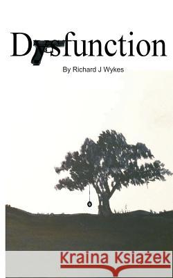 Dysfunction MR Richard John Wykes Mrs Natalie Ring 9781501002205 Createspace - książka