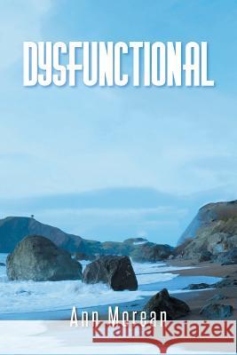 Dysfunctional Ann Morean 9781491855966 Authorhouse - książka