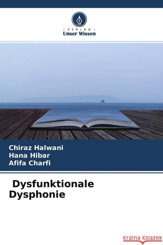 Dysfunktionale Dysphonie Halwani, Chiraz, Hibar, Hana, Charfi, Afifa 9786204225722 Verlag Unser Wissen - książka