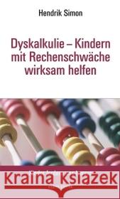 Dyskalkulie, Kindern mit Rechenschwäche wirksam helfen Simon, Hendrik   9783608945973 Klett-Cotta - książka
