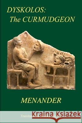 Dyskolos: The Curmudgeon Menander                                 Rodney Merrill 9781365747182 Lulu.com - książka