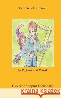 Dyslectic Support Dictionary: in picture and word Lohmann, Evelyn G. 9783734776755 Books on Demand - książka