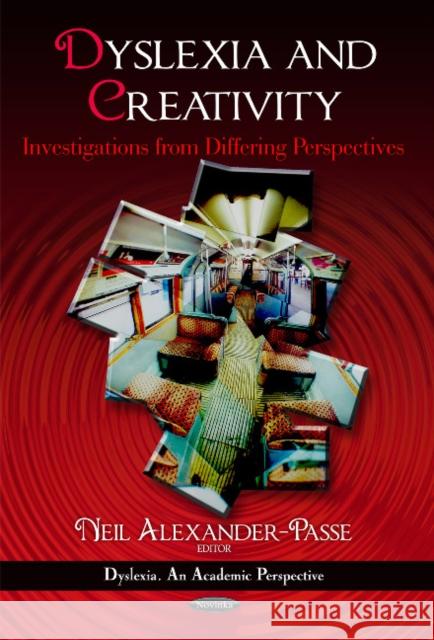 Dyslexia & Creativity: Investigations from Differing Perspectives Neil Alexander-Passe 9781621001768 Nova Science Publishers Inc - książka