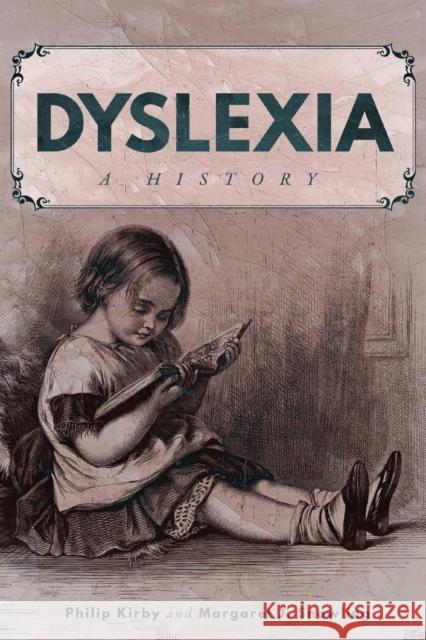 Dyslexia: A History Philip Kirby Margaret J. Snowling 9780228014362 McGill-Queen's University Press - książka