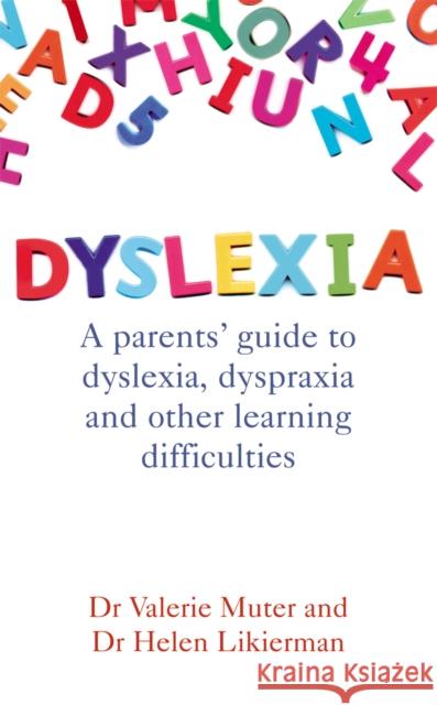 Dyslexia: A parents' guide to dyslexia, dyspraxia and other learning difficulties Valerie Muter 9780091923389 Ebury Publishing - książka