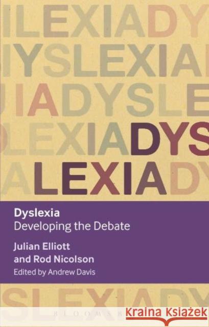 Dyslexia: Developing the Debate Julian Elliott Rod Nicolson Andrew Davis 9781474233750 Bloomsbury Academic - książka