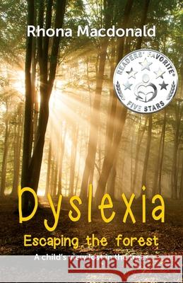 Dyslexia-Escaping The Forest: A child's view lost in the trees MacDonald, Rhona 9780473469115 Twalpennie Worth Limited - książka