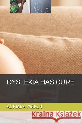 Dyslexia Has Cure Adriana Marchi 9781078188982 Independently Published - książka