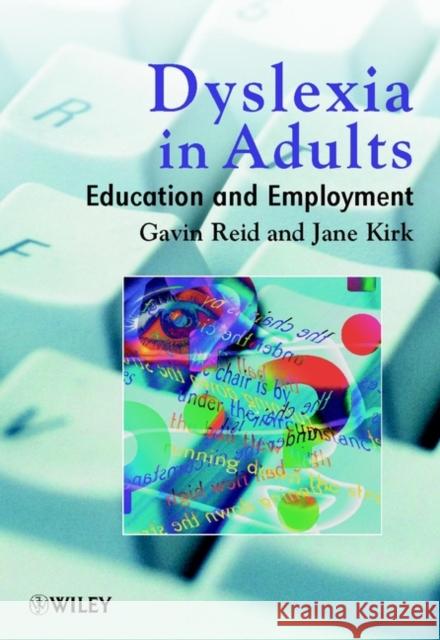 Dyslexia in Adults: Education and Employment Reid, Gavin 9780471852056 John Wiley & Sons - książka
