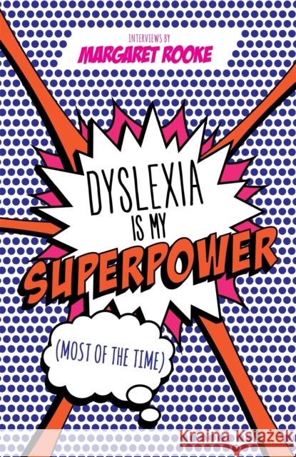 Dyslexia is My Superpower (Most of the Time) Margaret Rooke 9781785922992 Jessica Kingsley Publishers - książka