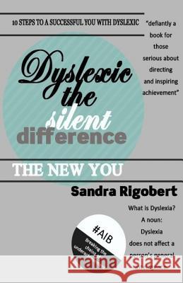 Dyslexic the Silent Difference: Even you can have a life that counts Rigobert Ba, Sandra 9781539176046 Createspace Independent Publishing Platform - książka