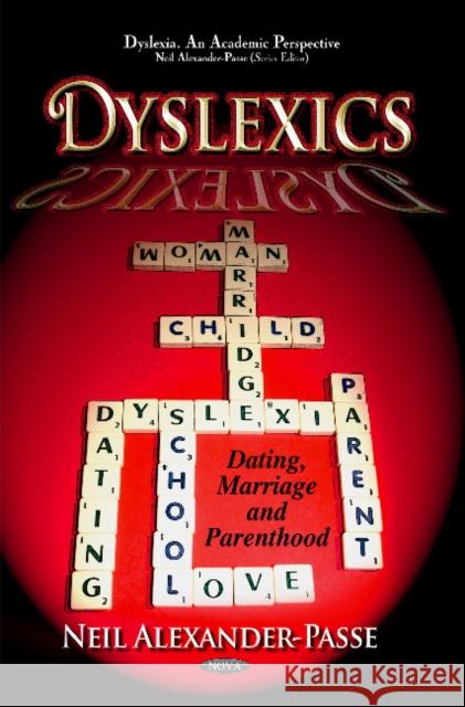 Dyslexics: Dating, Marriage & Parenthood Neil Alexander-Passe 9781619425200 Nova Science Publishers Inc - książka