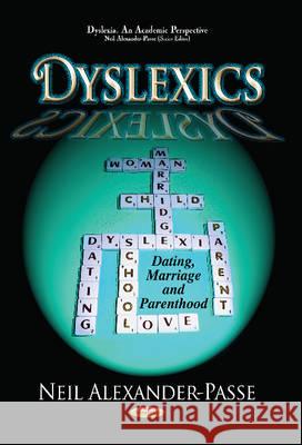 Dyslexics: Dating, Marriage & Parenthood Neil Alexander-Passe 9781628086782 Nova Science Publishers Inc - książka