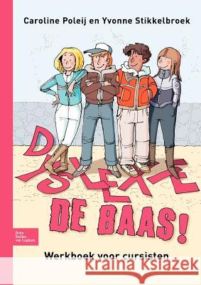 Dyslexie de Baas!: Werkboek Voor Cursisten Poleij, Caroline 9789031360123 Springer - książka