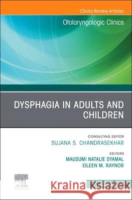 Dysphagia in Adults and Children, An Issue of Otolaryngologic Clinics of North America  9780443296444 Elsevier - książka