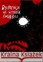 Dyspozycja na wypadek śmierci Laura Dobrzyńska , Jakub Topor 9788368259414 Timof i cisi wspólnicy - książka