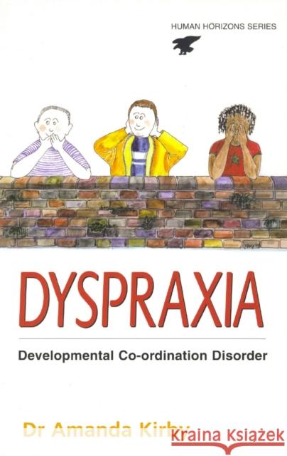 Dyspraxia: Developmental Co-Ordination Disorder Amanda Kirby 9780285635128 Profile Books Ltd - książka