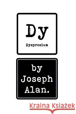 Dysprosium. Joseph Alan 9781068213236 Nathan Joseph Alan McDonald. - książka