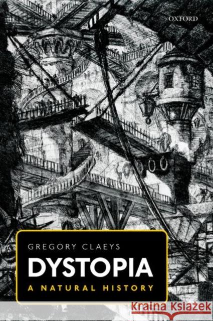 Dystopia: A Natural History Gregory Claeys 9780198820475 Oxford University Press - książka