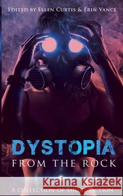 Dystopia from the Rock Ellen Curtis Erin Vance 9781774783474 Engen Books - książka