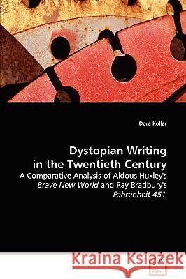 Dystopian Writing in the Twentieth Century Dora Kollar 9783639067484 VDM Verlag - książka