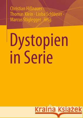 Dystopien in Serie Christian Hi?nauer Thomas Klein Lioba Schl?sser 9783658416768 Springer vs - książka