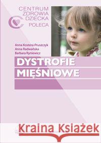 Dystrofie mięśniowe Kostera-Pruszczyk Anna Radwańska Anna Ryniewicz Barbara 9788320038644 PZWL - książka