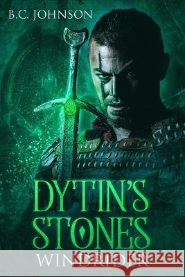Dytin's Stones: Windrider B C Johnson   9781717990037 Independently Published - książka
