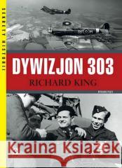 Dywizjon 303 w.5 Richard King 9788381515337 RM - książka