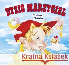 Dyzio Marzyciel Julian Tuwim 9788383506326 Olesiejuk Sp. z o.o. - książka