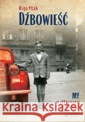 Dźbowieść. My w sPRLowanej codzienności Olga Ptak 9788377295885 Księży Młyn Dom Wydawniczy - książka