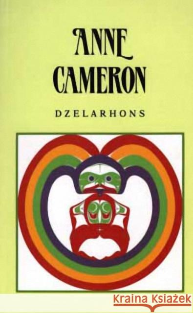 Dzelarhons: Mythology of the Northwest Coast Anne Cameron 9781550177589 Harbour Publishing - książka