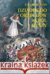 Dziadek do orzechów i król myszy E.T.A. Hoffmann 9788372723871 G&P Oficyna Wydawnicza - książka