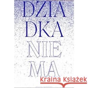 Dziadka nie ma Michał Turowski 9788396282705 Instant Classic - książka