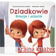 Dziadkowie. Emocje i uczucia Urszula Kuncewicz-Jasińska, Aleksander Jasiński 9788395875007 Wydawnictwo Alulalu - książka