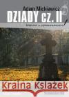 Dziady cz.2 lektura z opracowaniem BR Mickiewicz Adam 9788366729476 Ibis