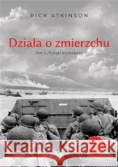 Działa o zmierzchu. Wojna w Europie Zachodniej Rick Atkinson 9788381786393 Napoleon V - książka