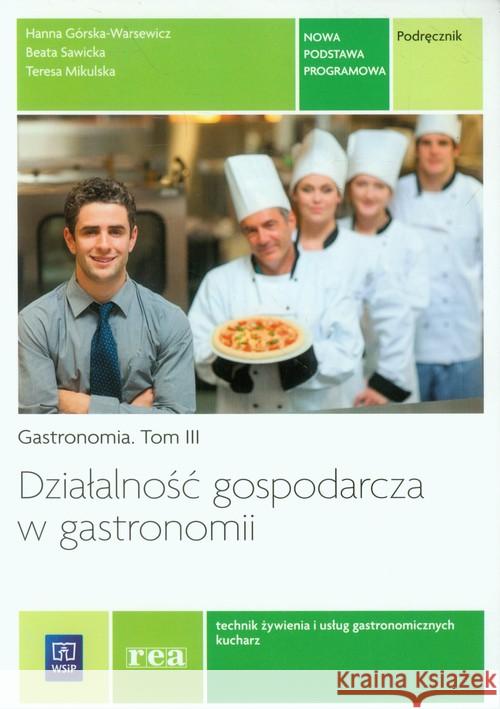 Działalność gospodarcza w gastronomii REA - WSiP Górska-Warsewicz Hanna Sawicka Beata Mikulska Teresa 9788302147234 WSiP - książka