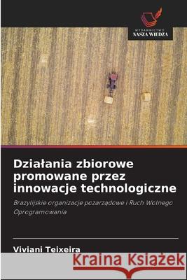 Dzialania zbiorowe promowane przez innowacje technologiczne Teixeira, Viviani 9786209297441 Wydawnictwo Nasza Wiedza - książka