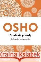 Działanie prawdy OSHO OSHO 9788381432160 Czarna Owca - książka