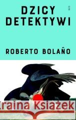 Dzicy detektywi Roberto Bolano 9788381969369 PIW - książka